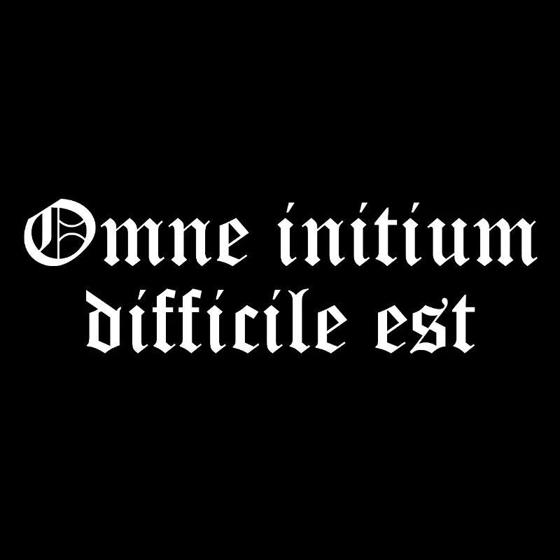 Omne initium difficile est T-Shirt