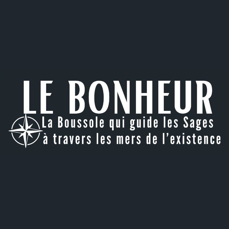 HAPPINESS. The Compass that guides the wise...
