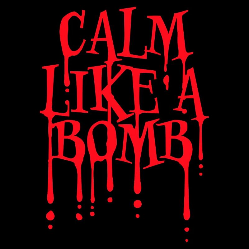 Calm Like Bomb Paradox Irony Humor Explosive Joke