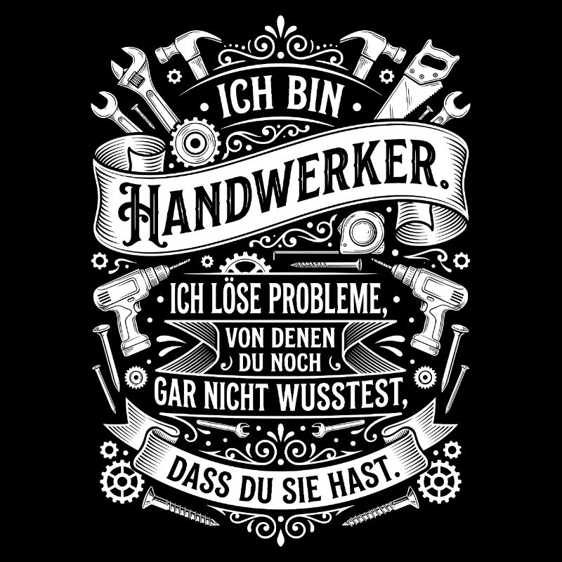 Ich bin Handwerker Problemlöser Humor