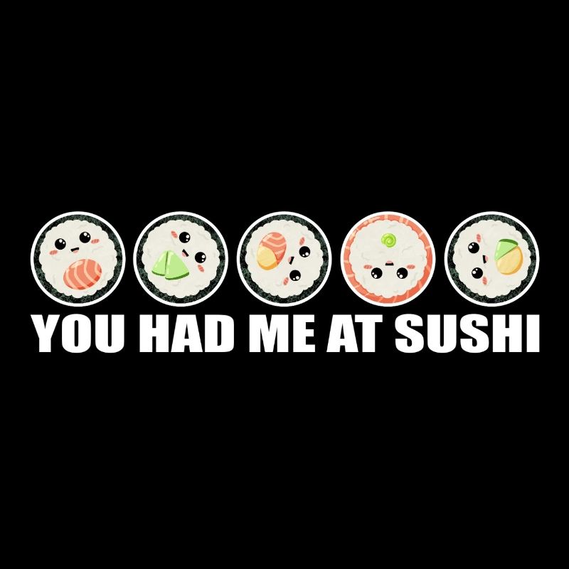 Sushi Rolls Vous m’avez eu chez Sushi Spruch lustig