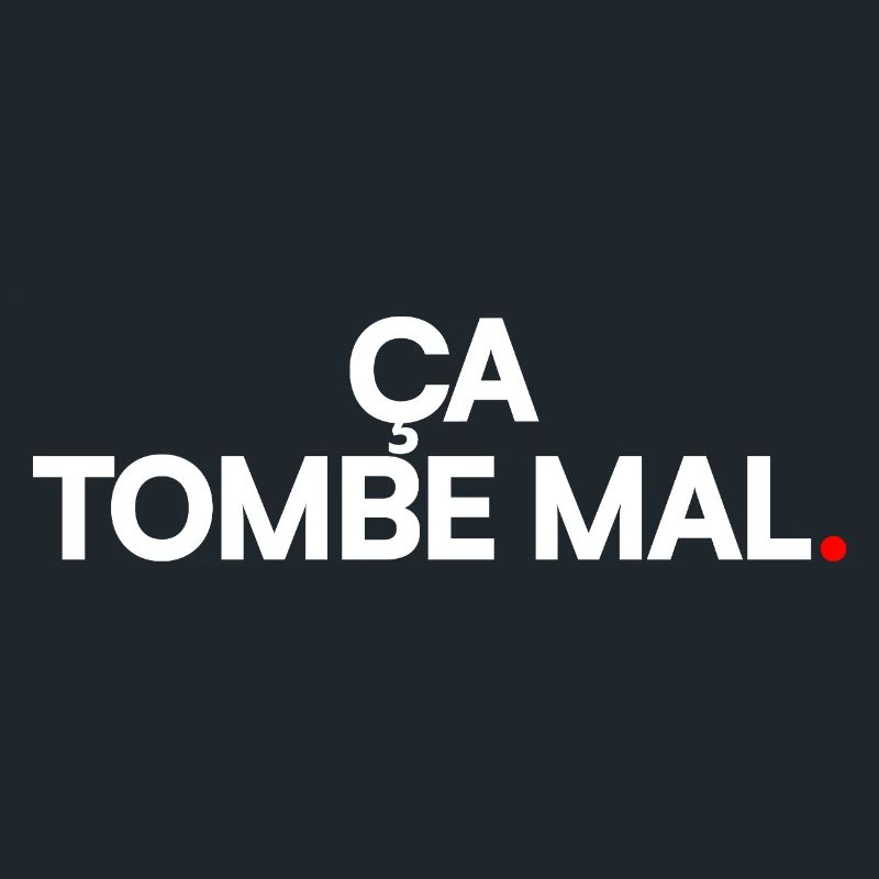 Ça tombe mal