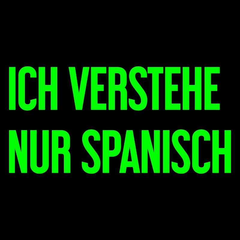 Ich verstehe nur Spanisch