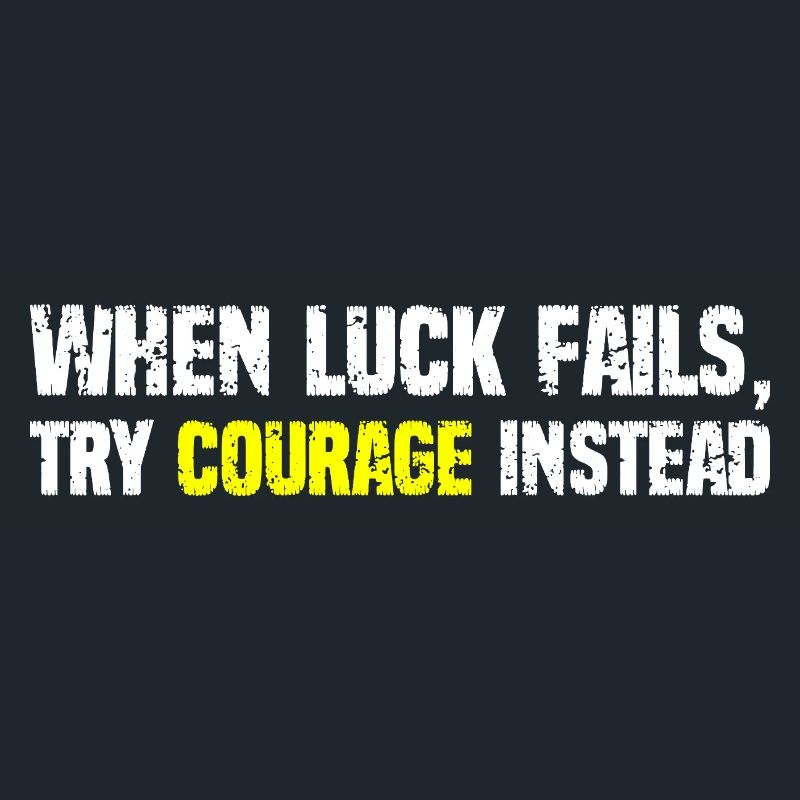 Courage Over Luck Typography