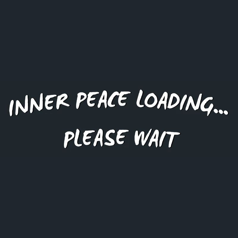 Inner Peace Loading - Citation drôle de pleine conscience