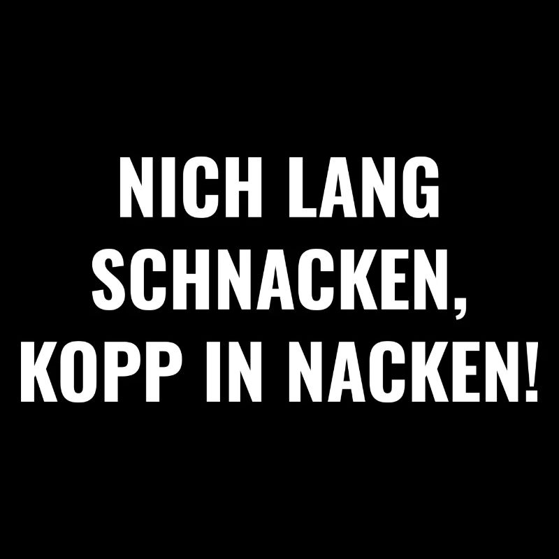 Nich lang schnacken, Kopp in Nacken