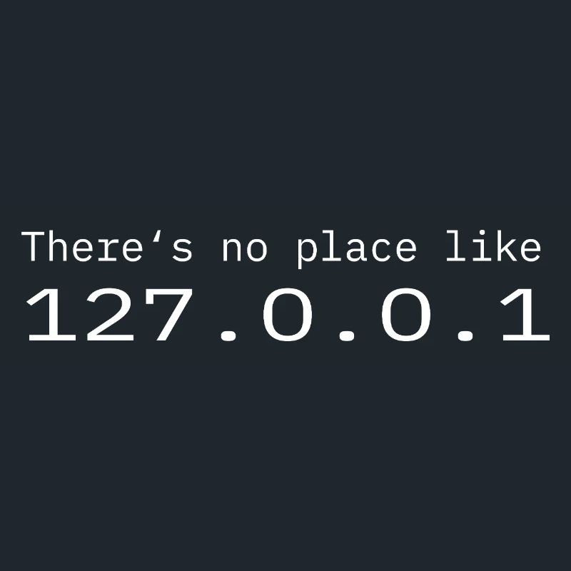 Programmeur Nerd IT Aucun endroit comme Localhost