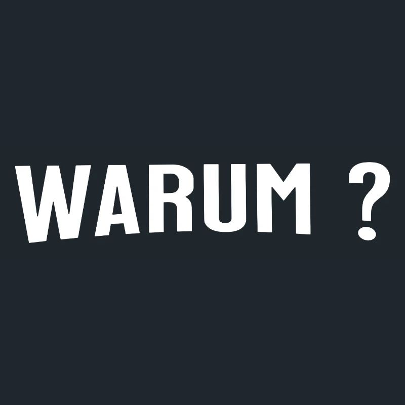 Warum ? - Eine einfache Frage