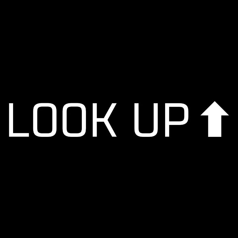 Look Up – Stay Focused, Stay Strong