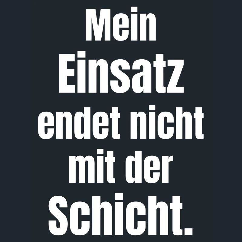 Einsatz endet nie mit der Schicht