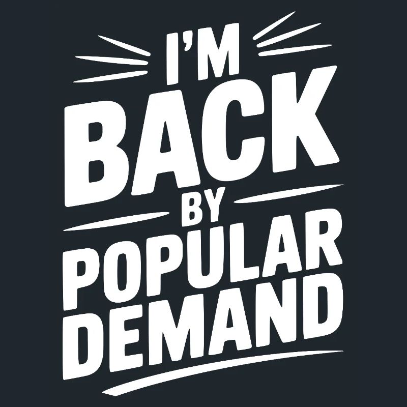 I'm Back by Popular Demand