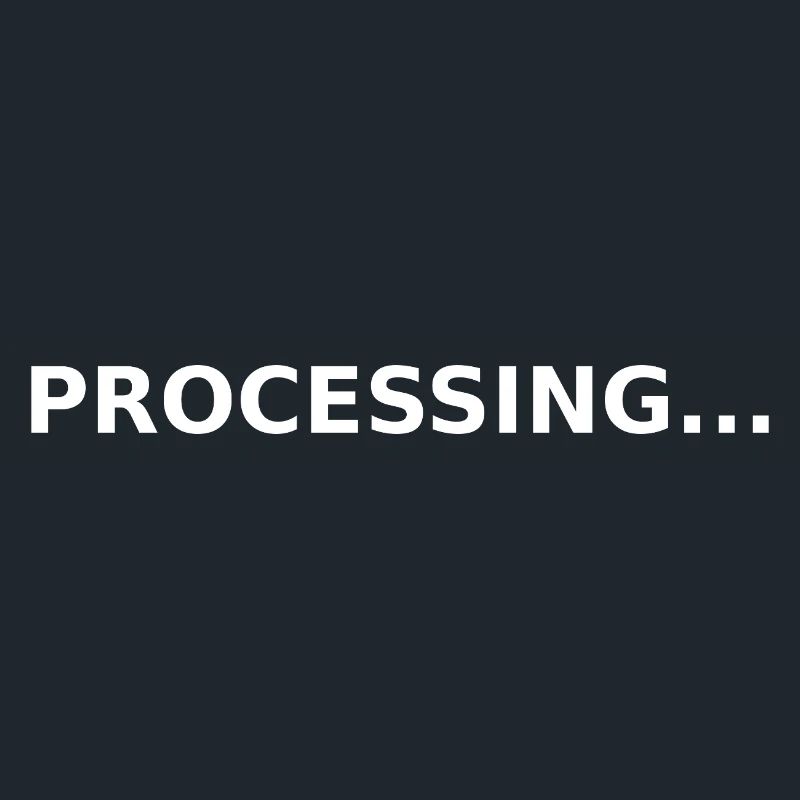 PROCESSING…