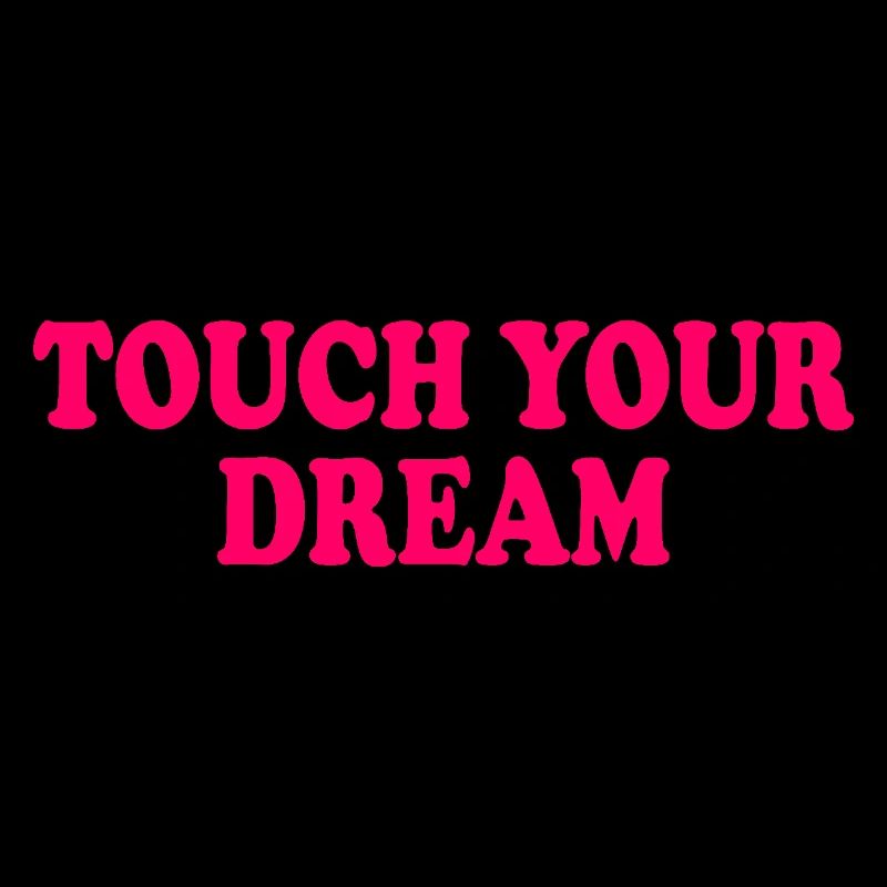 touch you dream