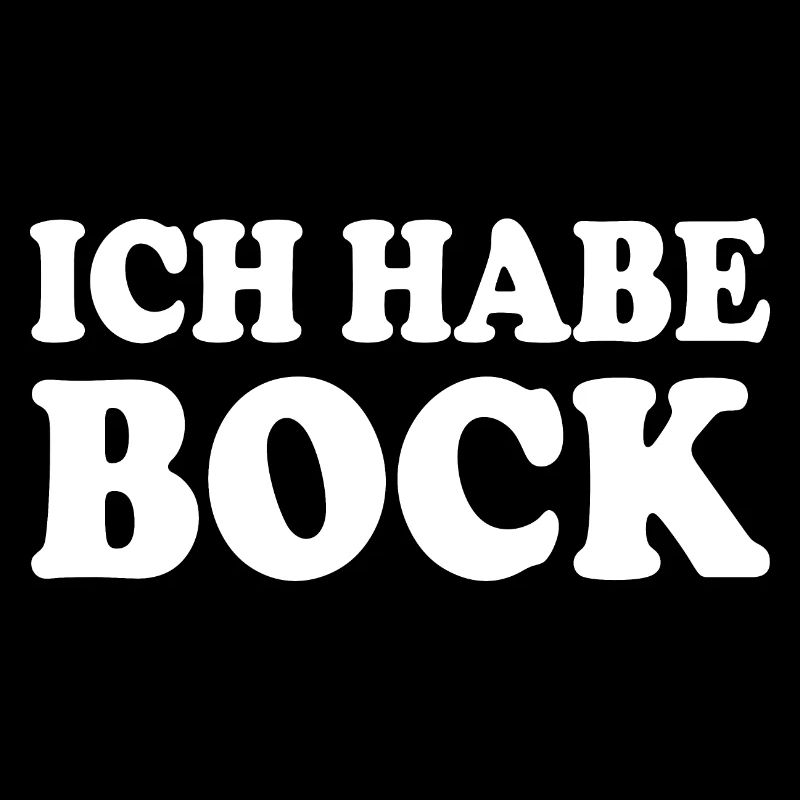 Ich habe bock