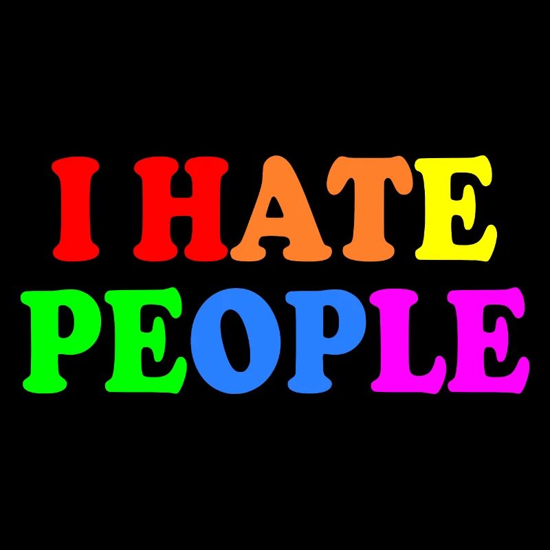 I hate people