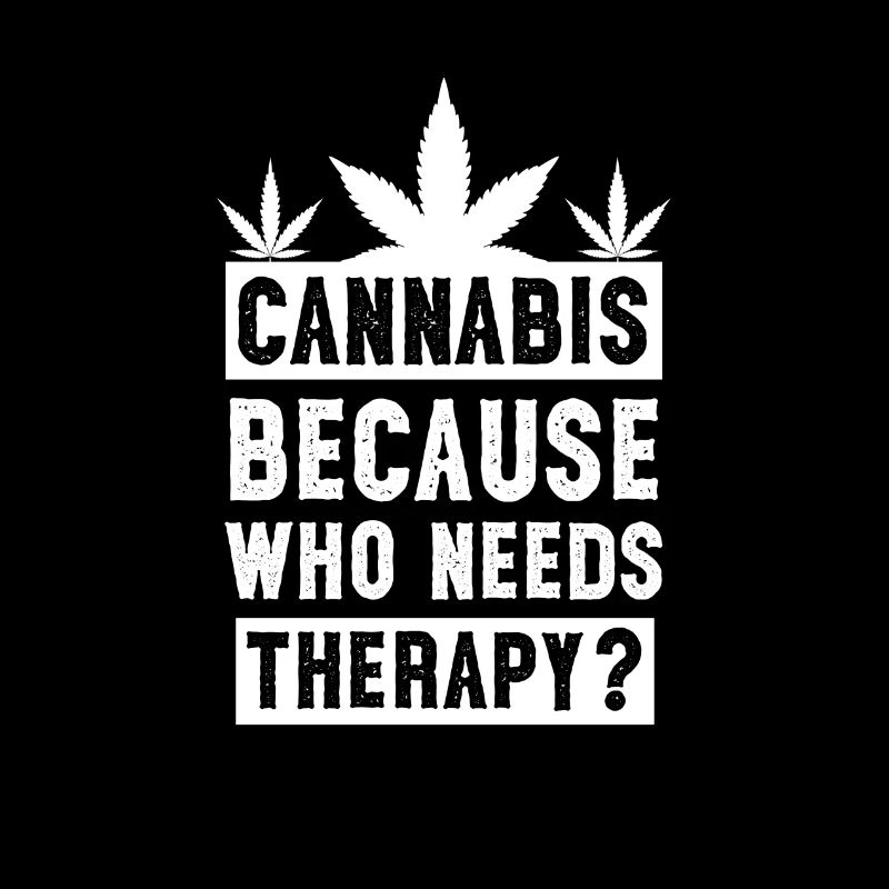 Cannabis Parce que qui a besoin de therapiy blanc