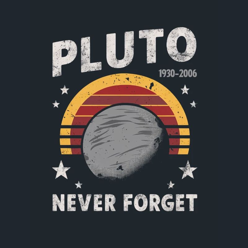 Pluto 1930-2006 Never Forgotten