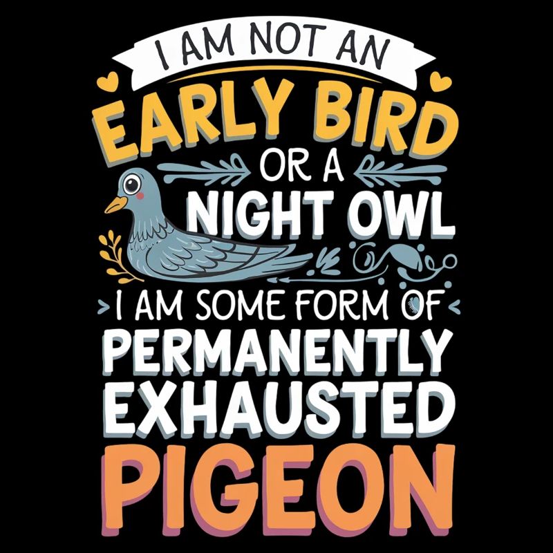 Not Early Bird or Night Owl Just Always Exhausted4