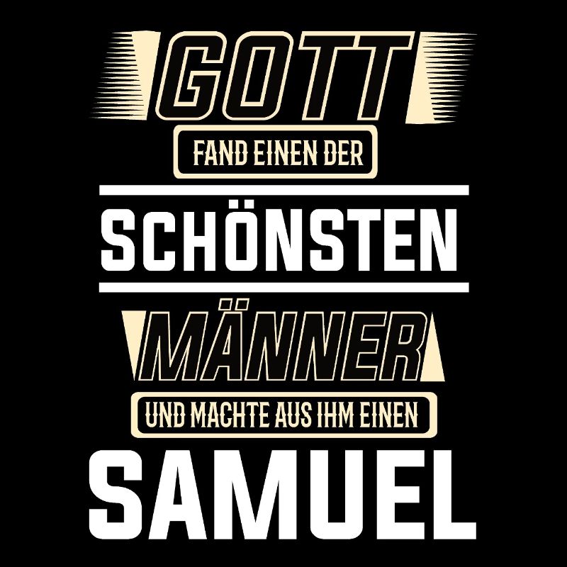 Samuel der schönste Mann von Gott geformt Design