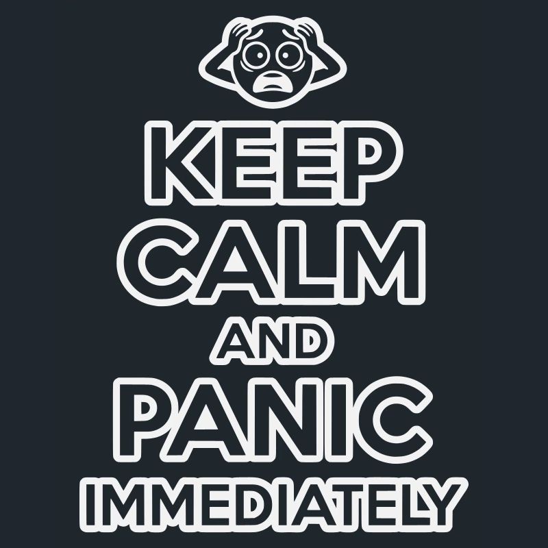 Keep Calm And Panic – Lustig, sarkastisch