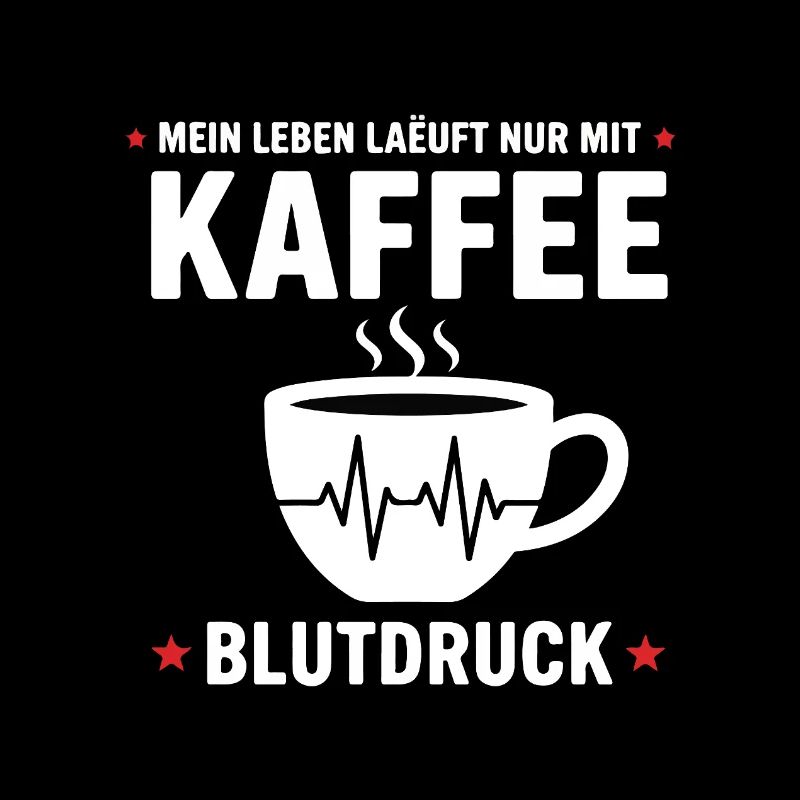 Kaffee Blutdruck Lustiges Mein Leben Läuft Kaffee