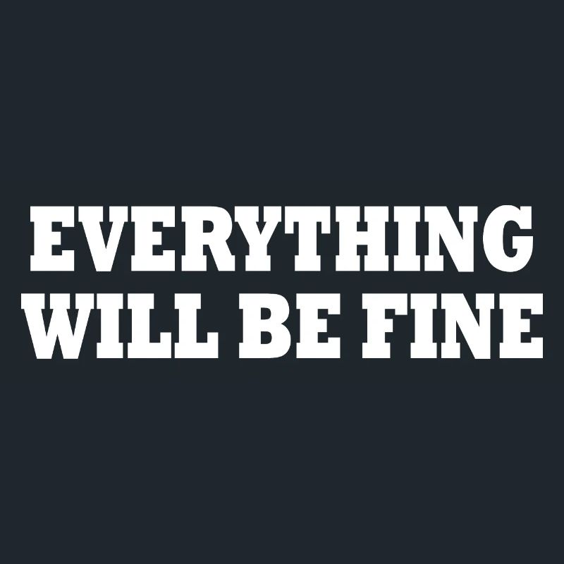 everything will be fine