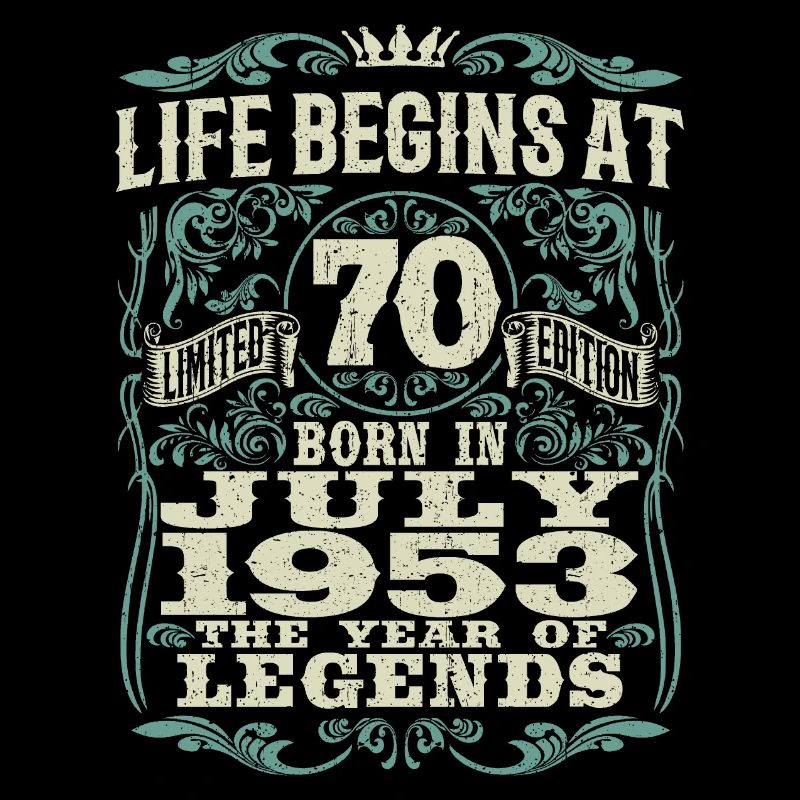 Das Leben beginnt mit 70 - geboren im Juli 1953