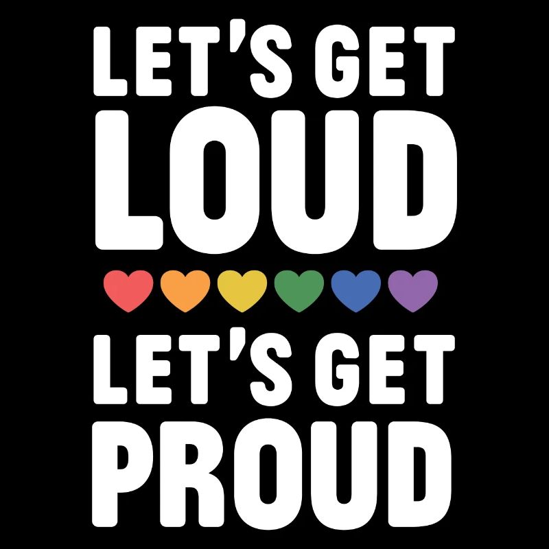 LGBT Pride Month - Let's get Loud, let's get proud