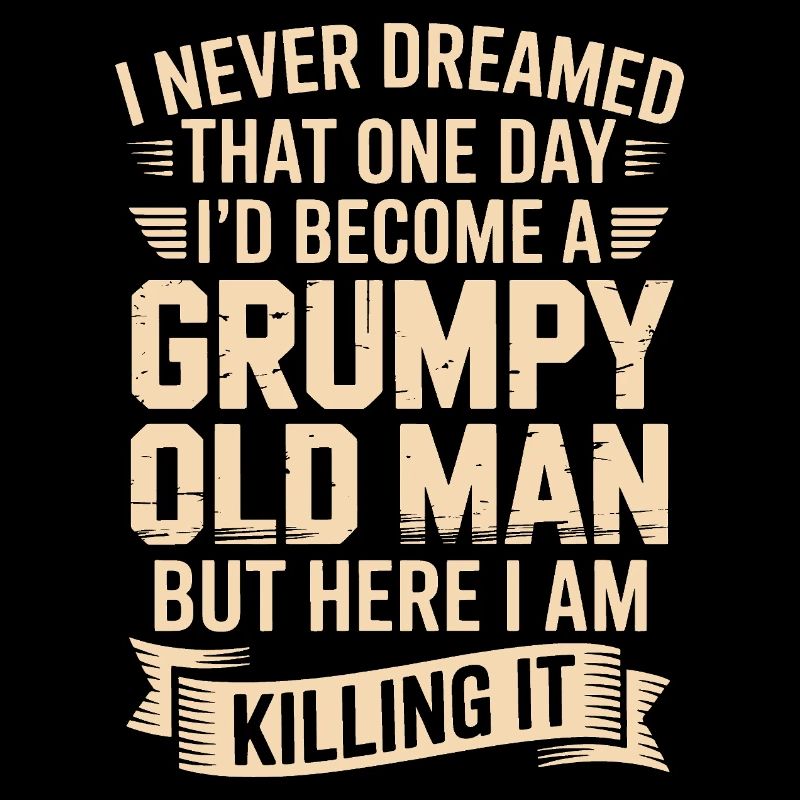 Grumpy Old Man: Killing It