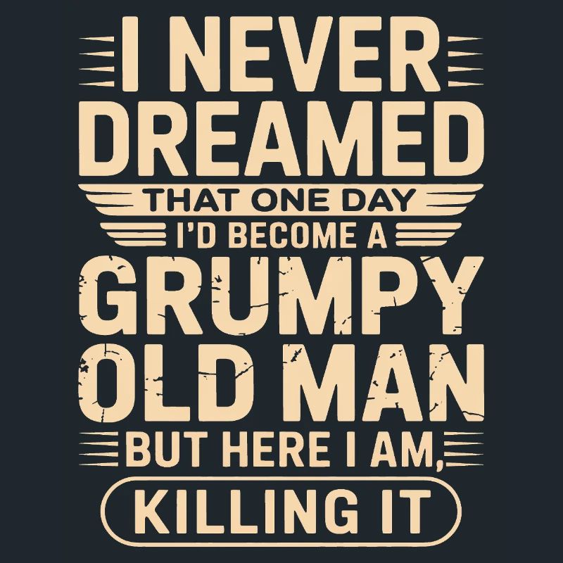Grumpy Old Man Quote Tee