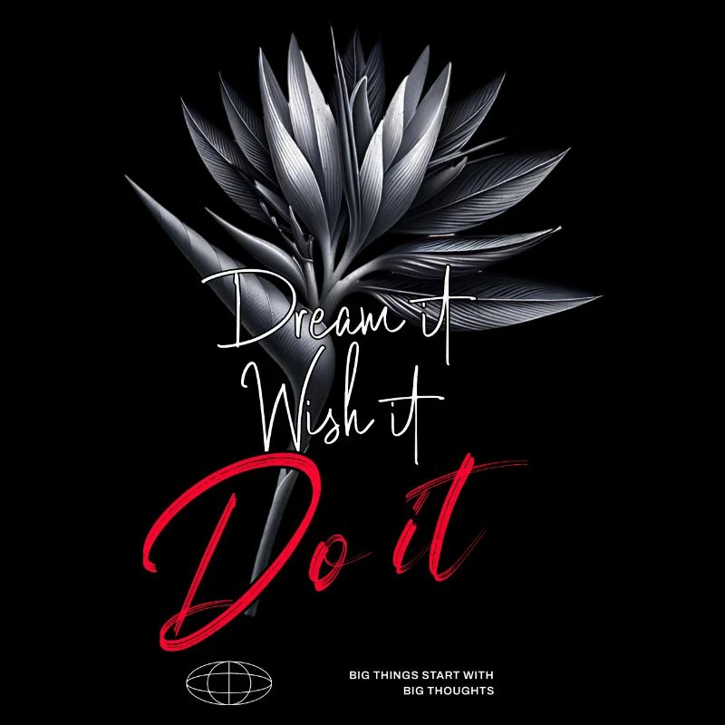 Dream it Wish it Do it