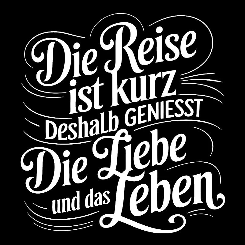 Das Leben ist eine kurze Reise - nutze die Zeit