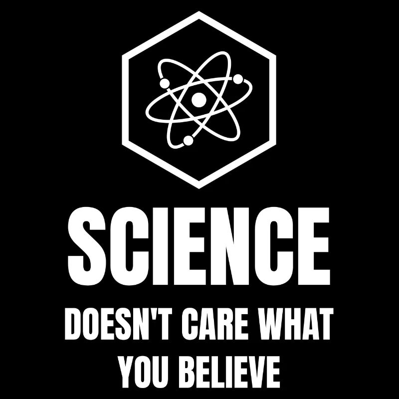 la science ne se soucie pas de ce que vous croyez
