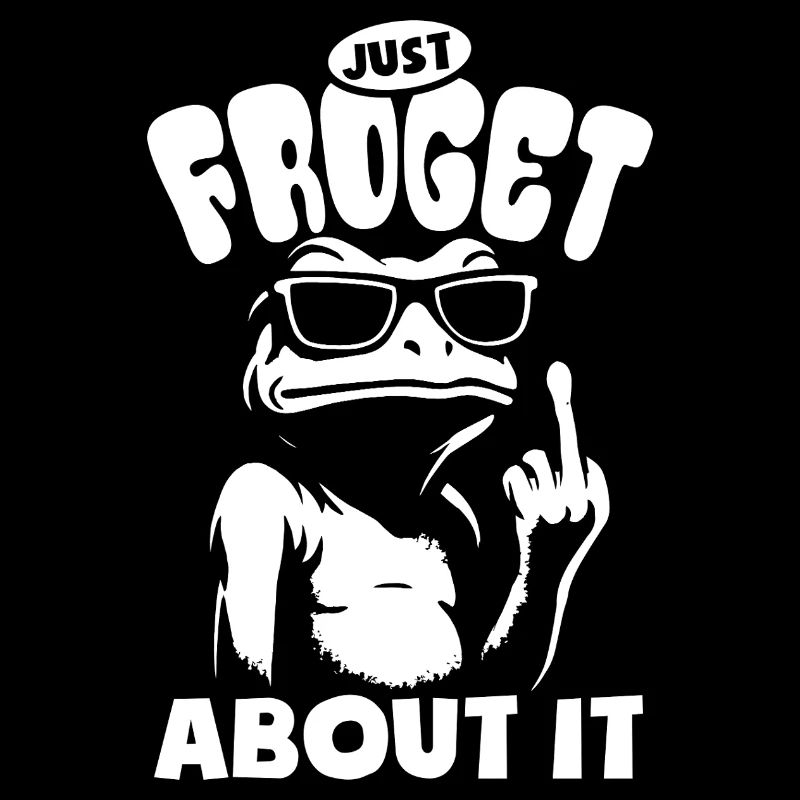 Frog Just froget about it - Jeu de mots de grenouille