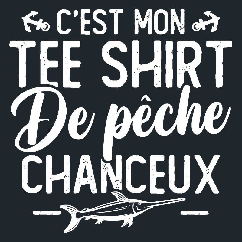 C'est mon tee shirt de pêche chanceux
