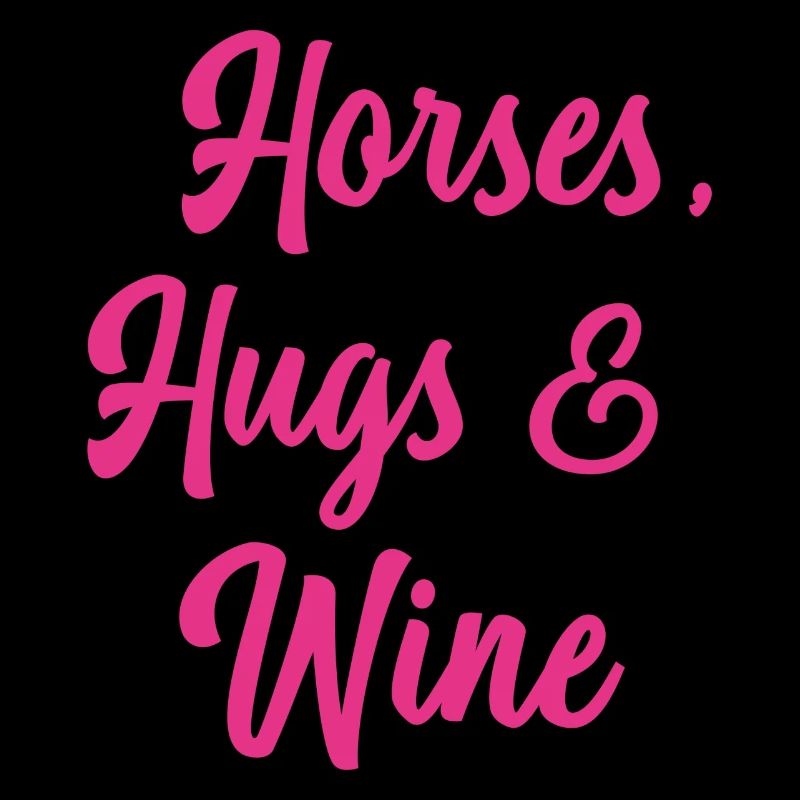 Horses Hugs & Wine