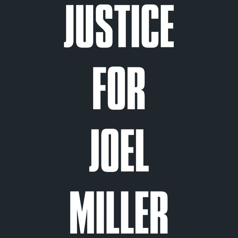 Justice For Joel Miller - White Text