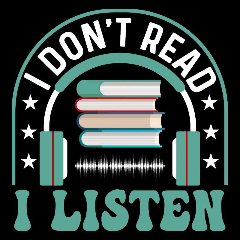 Audiobook Aficionado: I Don't Read, I Listen