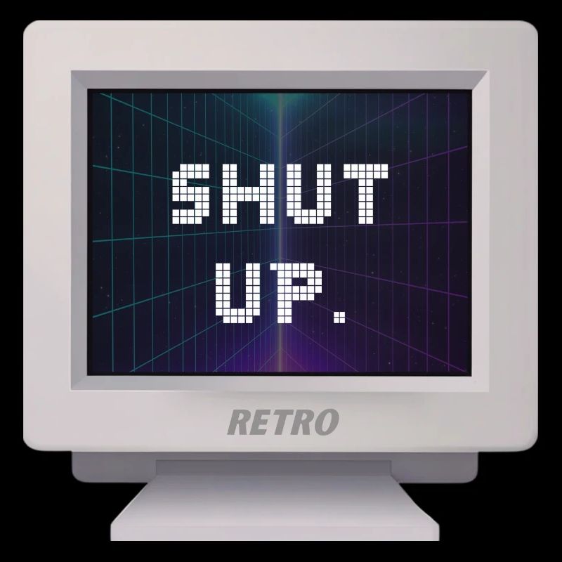 CRT Design - Shut Up
