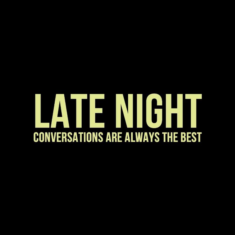 Late Night | Vibes Inspiration Saying Gift