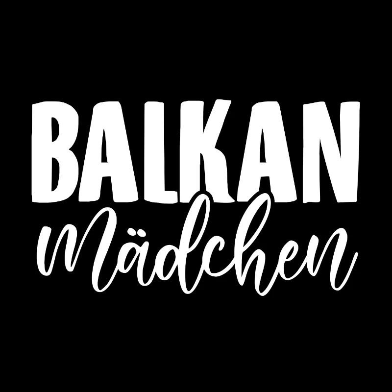 Balkan Mädchen | Kroatien Rumänien Kosovo Geschenk