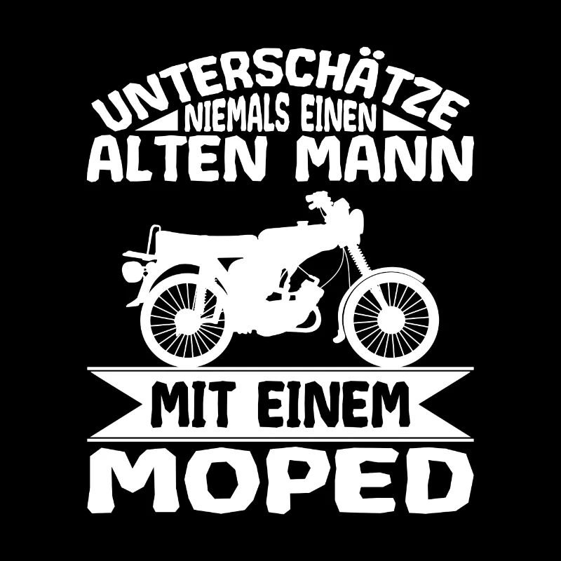 Moped Unterschätze niemals einen Alten Mann Spruch