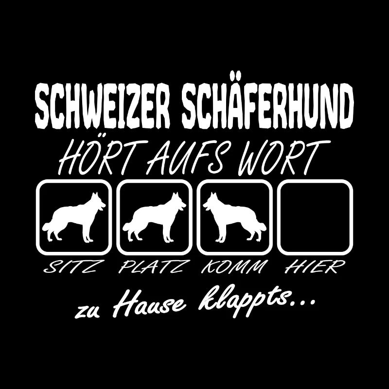 Schweizer Schäferhund Hört aufs Wort Spruch Lustig