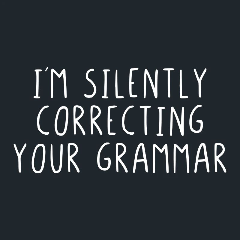 I´m silently correcting your grammar