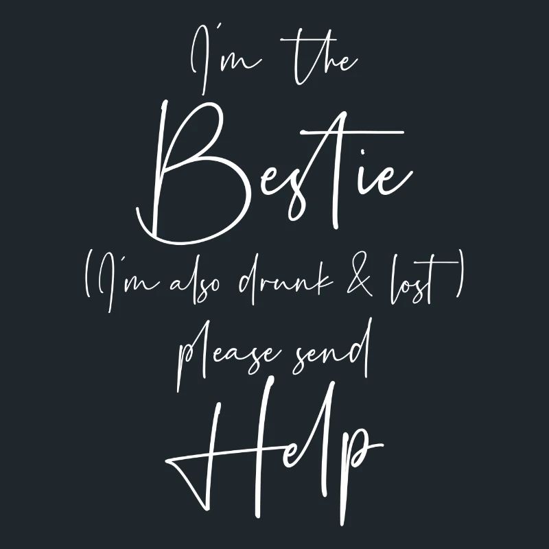 Im bestie Im also drunk and lost please send help