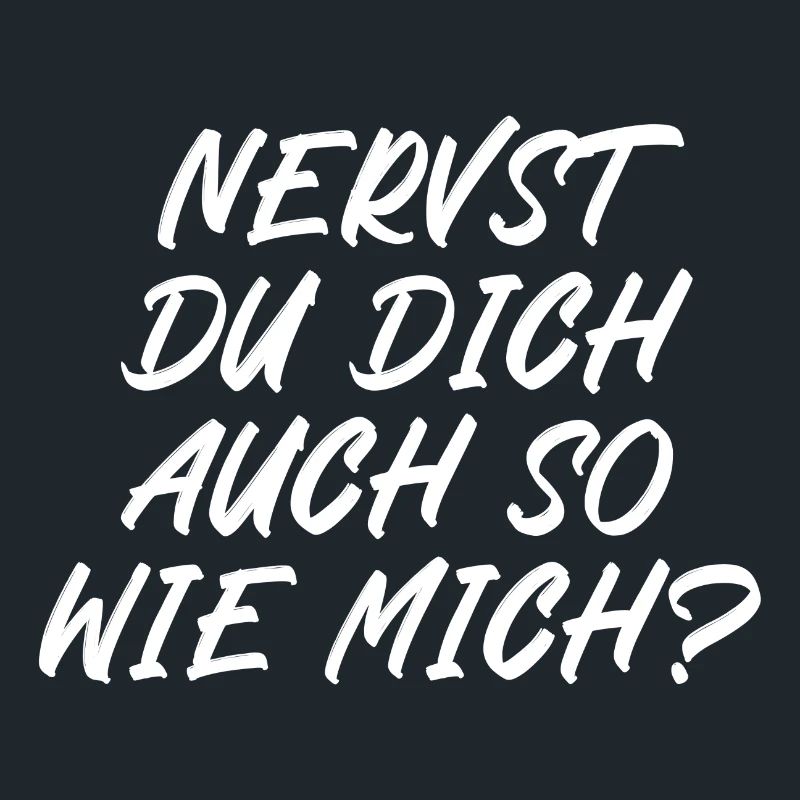 Nervst du dich auch so wie mich