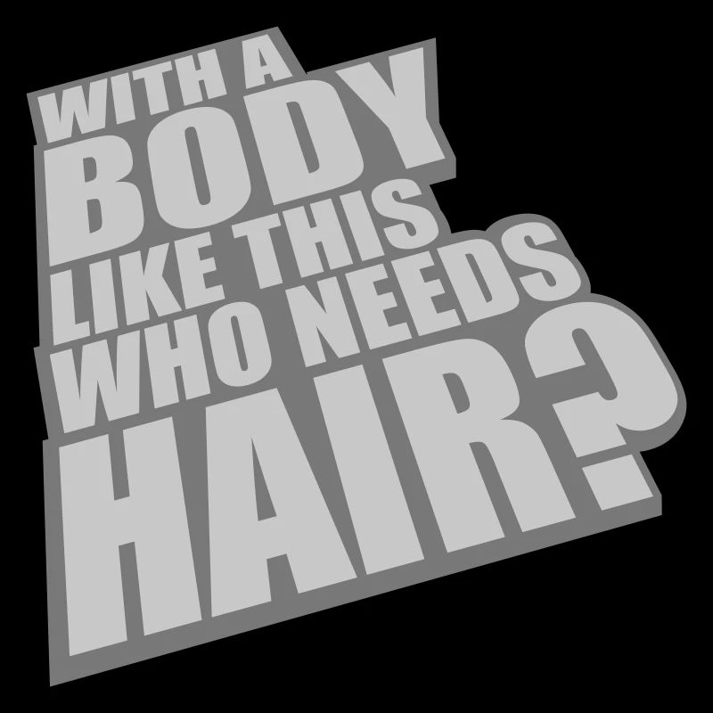 Who Needs Hair Spruch