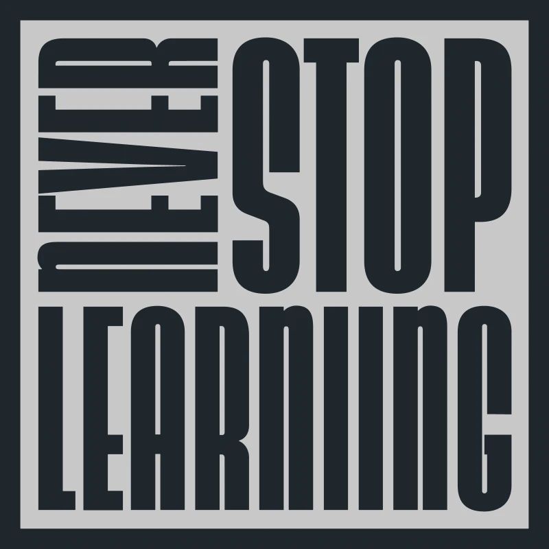 never stop learning Zitat