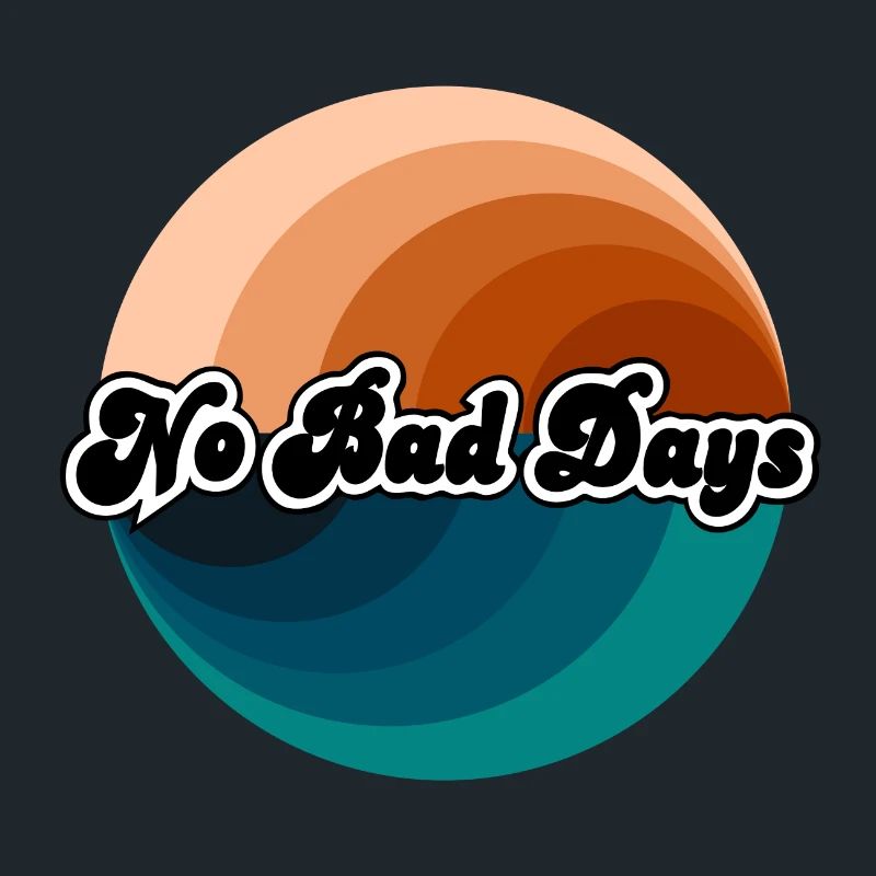 No Bad Days