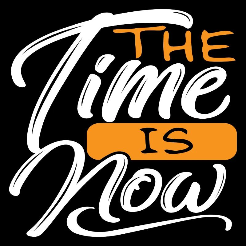 The Time is Now